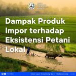 Dampak Produk Impor Terhadap Eksistensi Petani Lokal