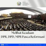 Melihat Keadaan DPR, DPD, MPR Pasca Reformasi
